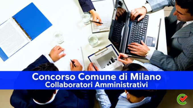 Concorso Comune di Milano Collaboratori Amministrativi 2022