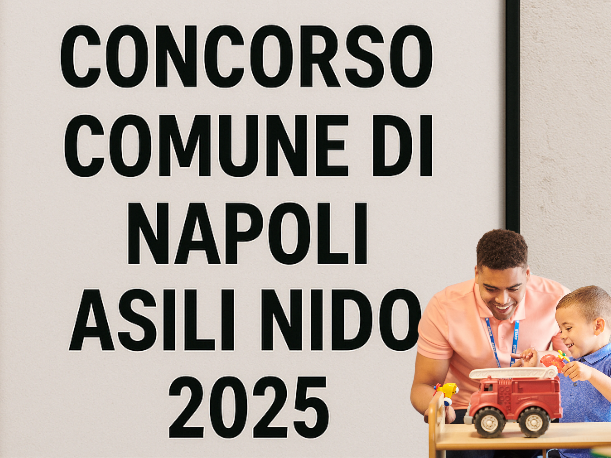 Concorso Comune di Napoli Asili Nido 2025: in arrivo 250 assunzioni per educatori per la prima infanzia