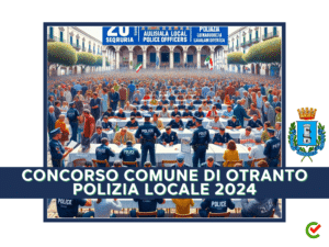 Concorso Comune di Otranto Polizia Locale 2024 - 20 posti