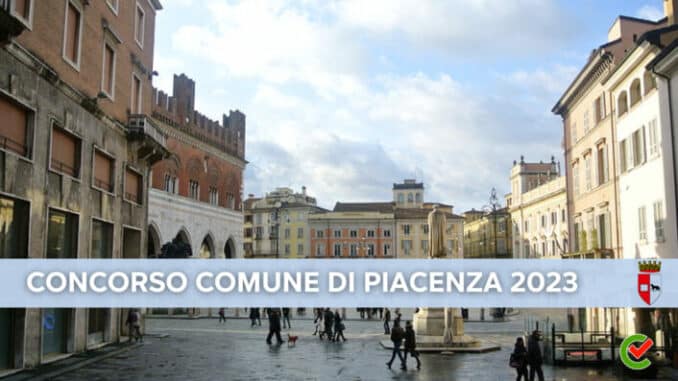 Concorso Comune di Piacenza 2023 - 21 posti per istruttori amministrativi