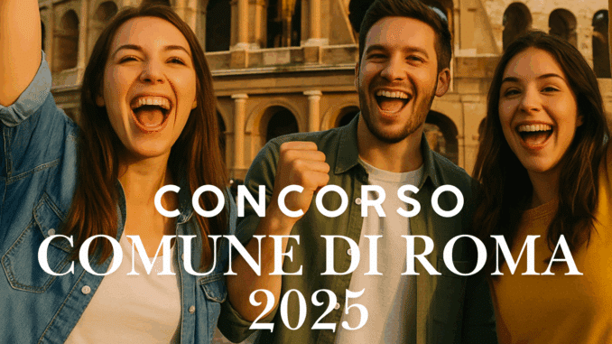 Concorso Comune di Roma 2025 aperto ai diplomati: 808 posti nella Capitale