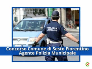 Concorso Comune di Sesto Fiorentino Agente Polizia Municipale