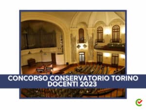 Concorso Conservatorio Torino Docenti 2023 - 23 posti per laureati