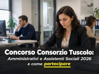 Concorso Consorzio Tuscolo Amministrativi e Assistenti Sociali 2026 15 posti a tempo indeterminato