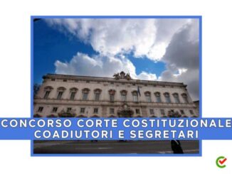 Concorso Corte Costituzionale – 40 posti per Coadiutori e Segretari – Nomina Supplenti