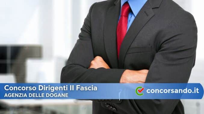 Concorso Dirigenti Agenzia delle Dogane Concorso Dirigenti Agenzia delle Dogane