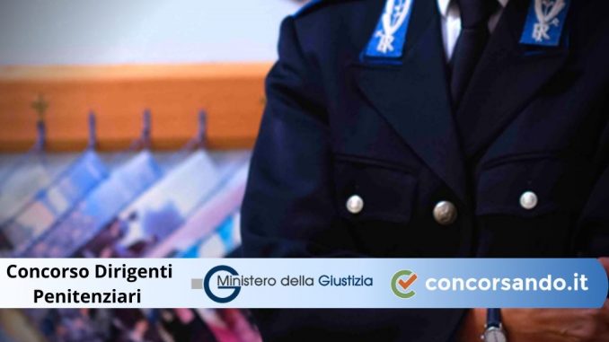 Concorso Dirigenti Penitenziari Ministero della Giustizia Concorso Dirigenti Penitenziari Ministero della Giustizia