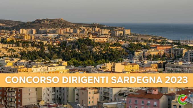 Concorso Dirigenti Sardegna 2023 - 40 posti per laureati