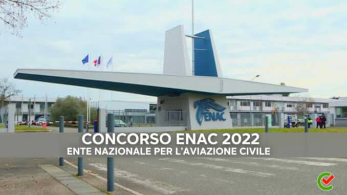 Concorso ENAC 2022 - 114 posti per diplomati e laureati