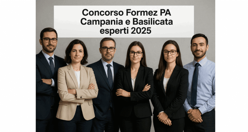 Concorso Formez PA Campania e Basilicata esperti 2025 - 5 posti con diploma o laurea
