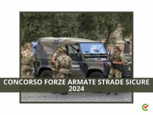 Concorso Forze Armate Strade Sicure 2024 - Le novità della Legge di Bilancio