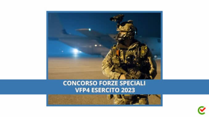 Concorso Forze speciali VFP4 Esercito 2023 - 85 posti riservati OBOS