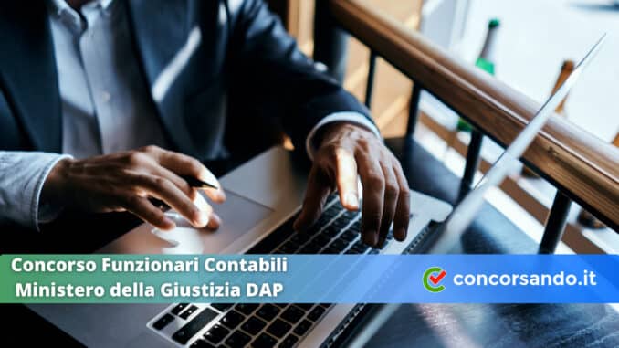 Concorso Funzionari Contabili Ministero della Giustizia DAP Concorso Funzionari Contabili Ministero della Giustizia DAP
