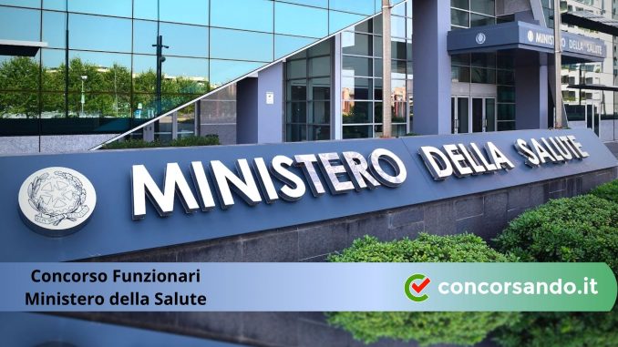Concorso Funzionari Ministero della Salute Concorso Funzionari Ministero della Salute