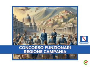 Concorso Funzionari Regione Campania 2024 - 70 posti previsti nel prossimo bando