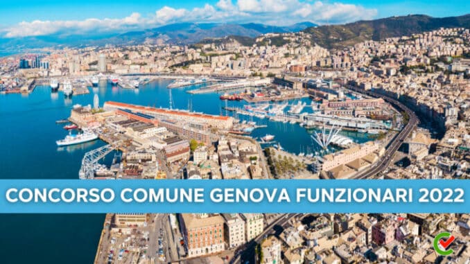 Concorso Comune Genova Funzionari Amministrativi 2022 - 47 posti per laureati