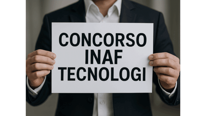 Concorso INAF Tecnologi 2025 - 15 posti per laureati