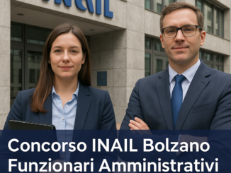 Concorso INAIL Bolzano Funzionari Amministrativi 2026 5 posti per laureati