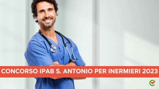 Concorso IPAB S. Antonio per Infermieri 2023