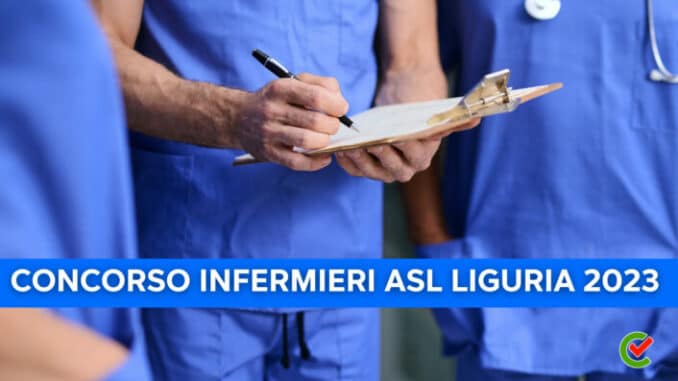 Concorso Infermieri ASL Liguria 2023 - 436 posti per laureati