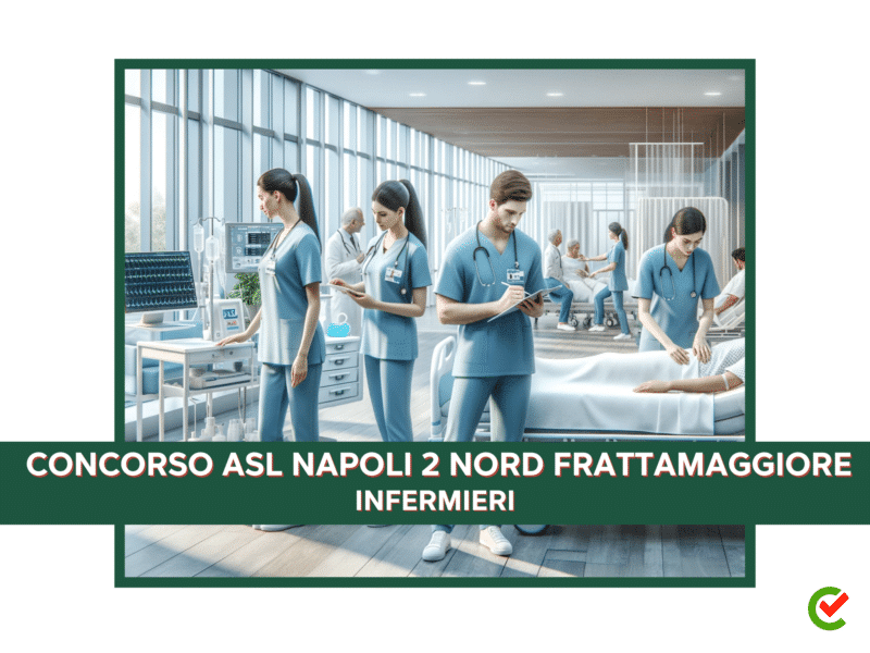 Concorso Infermieri ASL Napoli 2 Nord Frattamaggiore 2024