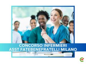 Concorso Infermieri ASST Fatebenefratelli Milano 2024 - 30 posti