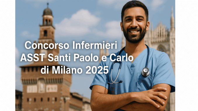 Concorso Infermieri ASST Santi Paolo e Carlo di Milano 2025 - 30 posti a tempo indeterminato