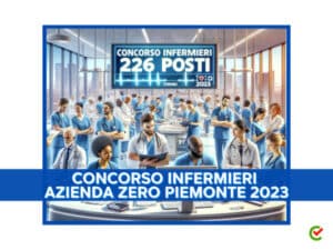 Concorso Infermieri Azienda Zero Piemonte 2023 - 226 posti