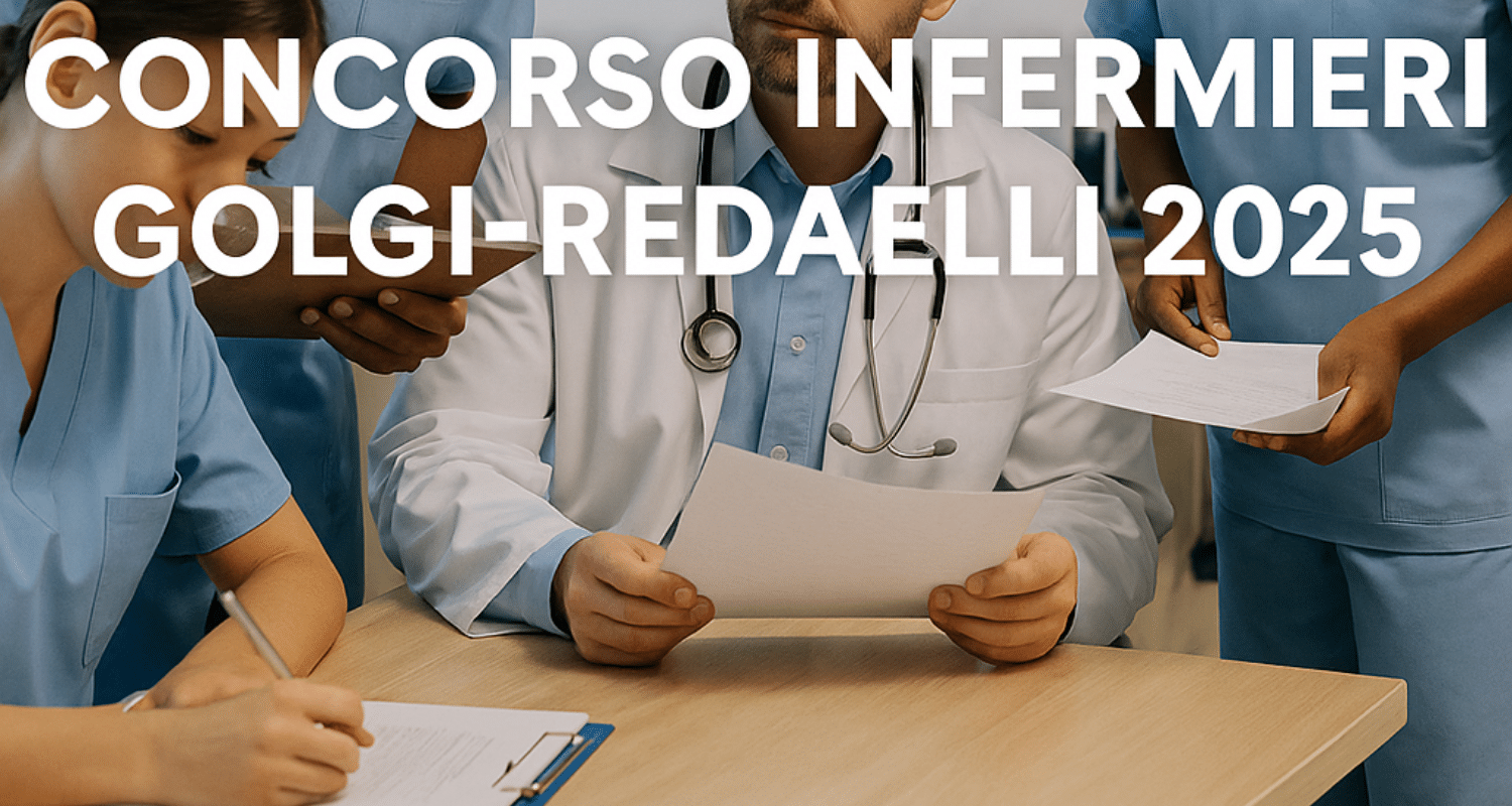 Concorso Infermieri Golgi Radaelli 2025: 5 posti a tempo pieno e indeterminato