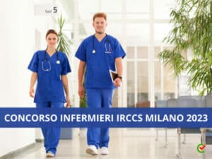 Concorso Infermieri IRCCS Milano 2023 - 23 posti