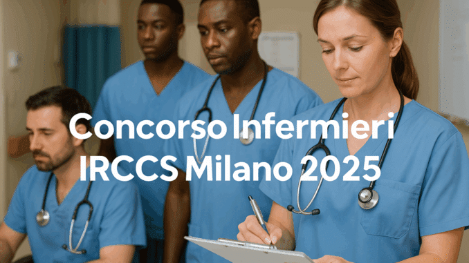 Concorso Infermieri IRCCS Milano 2025: 27 posti nell'Istituto Nazionale dei Tumori