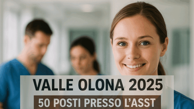 Concorso Infermieri Valle Olona 2025: 50 posti presso l'ASST