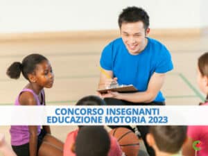 Concorso Insegnanti Educazione Motoria 2023 - 1740 posti per docenti