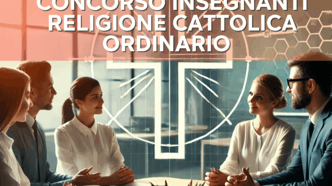 Concorso Insegnanti Religione Cattolica Ordinari - Calendario della prova scritta infanzia e primaria