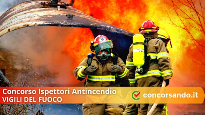 Concorso Ispettori Antincendio Vigili del Fuoco Concorso Ispettori Antincendio Vigili del Fuoco