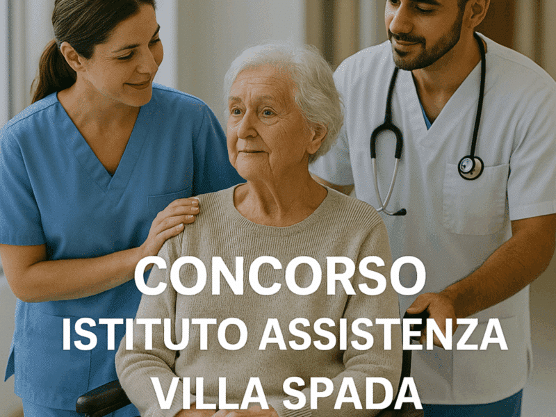 Concorso Istituto Assistenza Villa Spada OSS e Infermieri 2025
