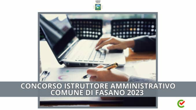 Concorso Istruttore Amministrativo Comune di Fasano 2023 7 posti - Banca dati di esercitazione