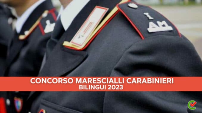 Concorso Marescialli Carabinieri bilingui 2023 - 24 posti