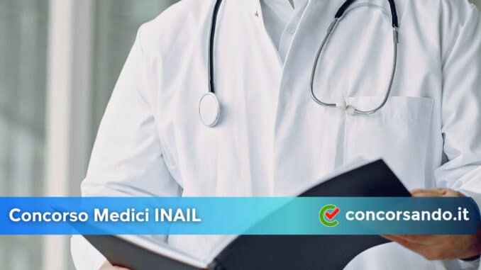 Concorso Medici INAIL Concorso Medici INAIL