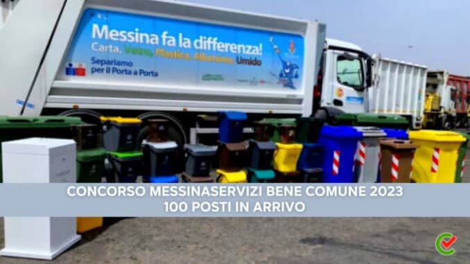 Concorso Messinaservizi Bene Comune 2023 - 100 posti in arrivo per vari profili