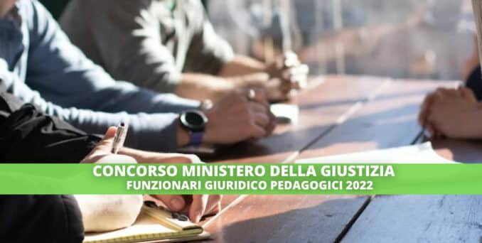 Concorso Ministero Giustizia Funzionari Giuridico Pedagogici 2022 - Come studiare per la prova scritta