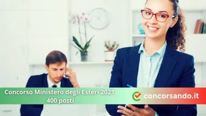Concorso Ministero degli Esteri 2021 Concorso Ministero degli Esteri 2021