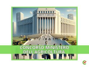 Concorso Ministero dell'Agricoltura 2024 - 462 posti per diplomati e laureati