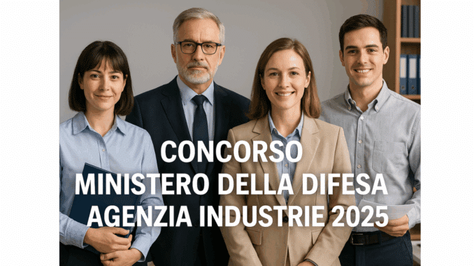 Concorso Ministero della Difesa Agenzia Industrie 2025 - 111 posti per funzionari e assistenti