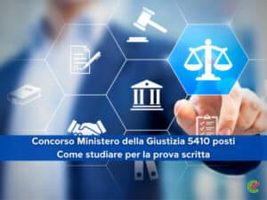 Concorso Ministero della Giustizia 5410 posti – Come studiare per la prova scritta