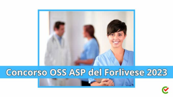 Concorso OSS ASP del Forlivese 2023 - 23 posti disponibili