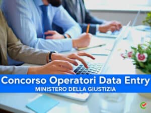 Concorso Operatori Data Entry Ministero della Giustizia