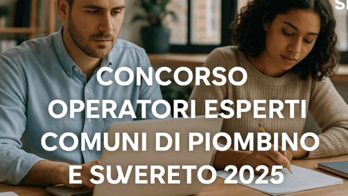 Concorso Operatori Esperti nei Comuni di Piombino e Suvereto 2025