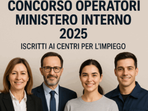 Concorso Operatori Ministero Interno 2025 - 159 posti tra gli iscritti ai Centri per l’impiego
