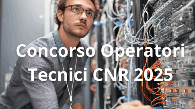 Concorso Operatori Tecnici CNR 2025 - Come prepararsi per la prova scritta di ottobre